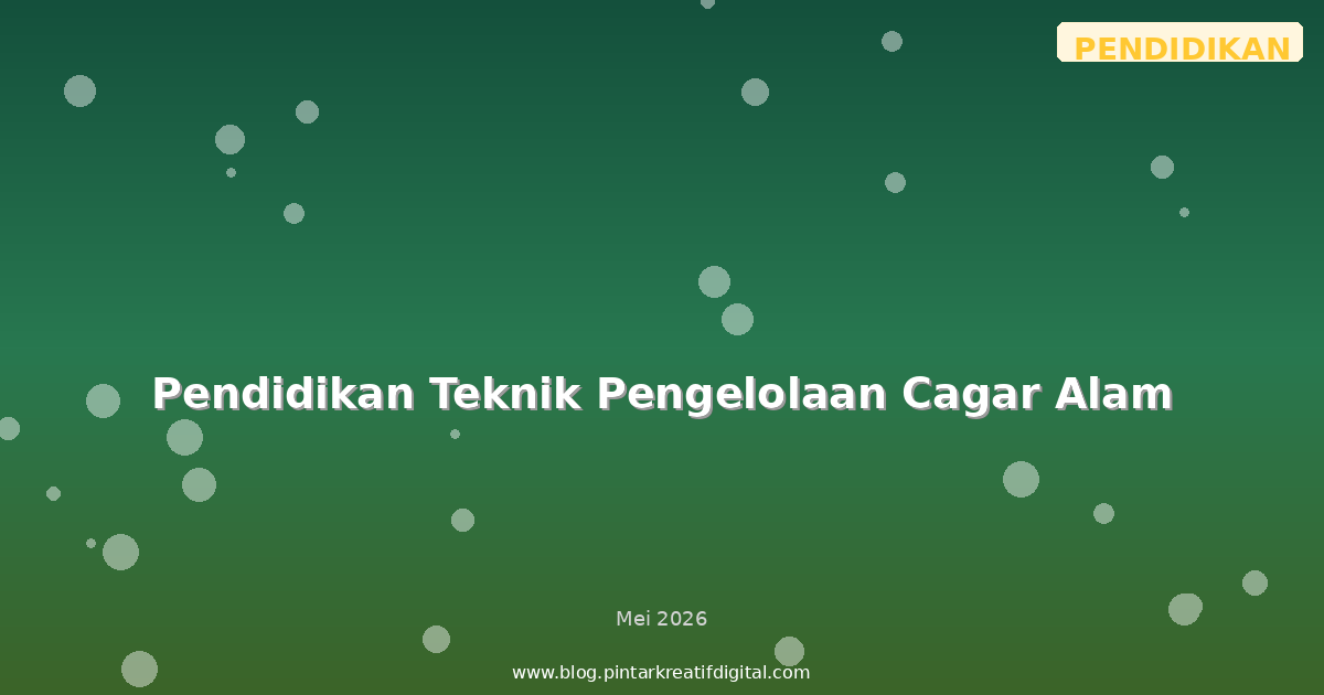 Pendidikan Teknik Pengelolaan Cagar Alam
