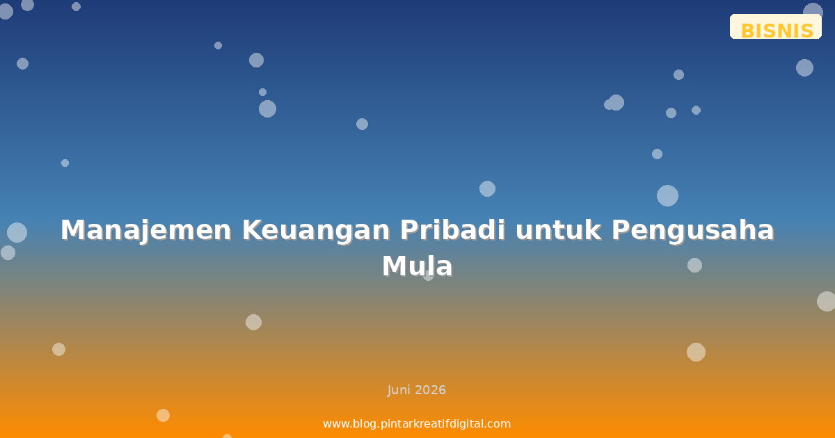Manajemen Keuangan Pribadi untuk Pengusaha Mula