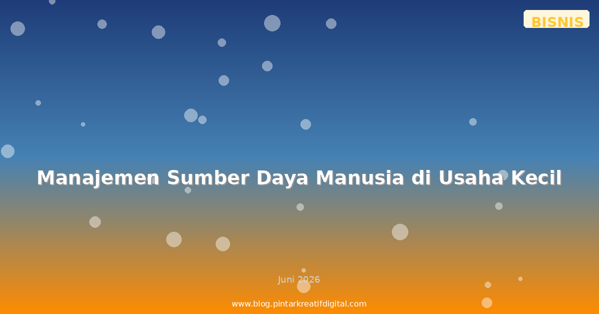 Manajemen Sumber Daya Manusia di Usaha Kecil