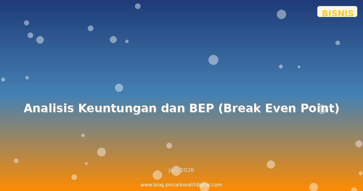 Analisis Keuntungan dan BEP (Break Even Point)