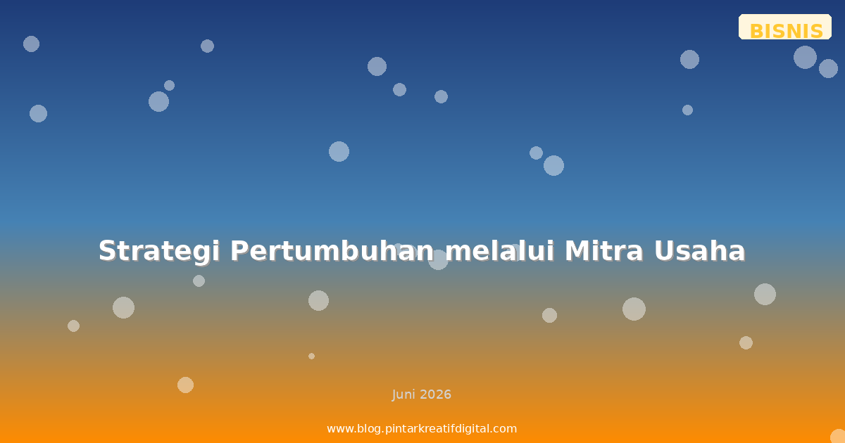 Strategi Pertumbuhan melalui Mitra Usaha
