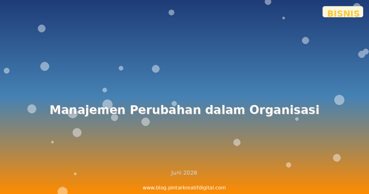 Manajemen Perubahan dalam Organisasi