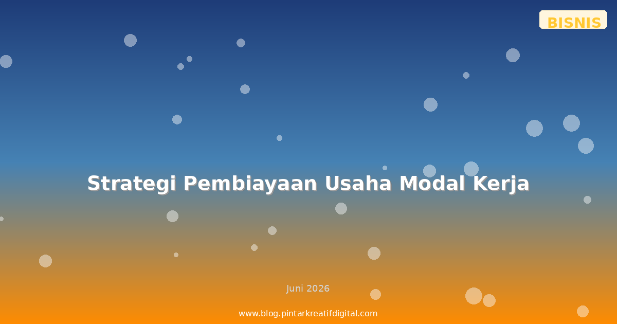Strategi Pembiayaan Usaha Modal Kerja