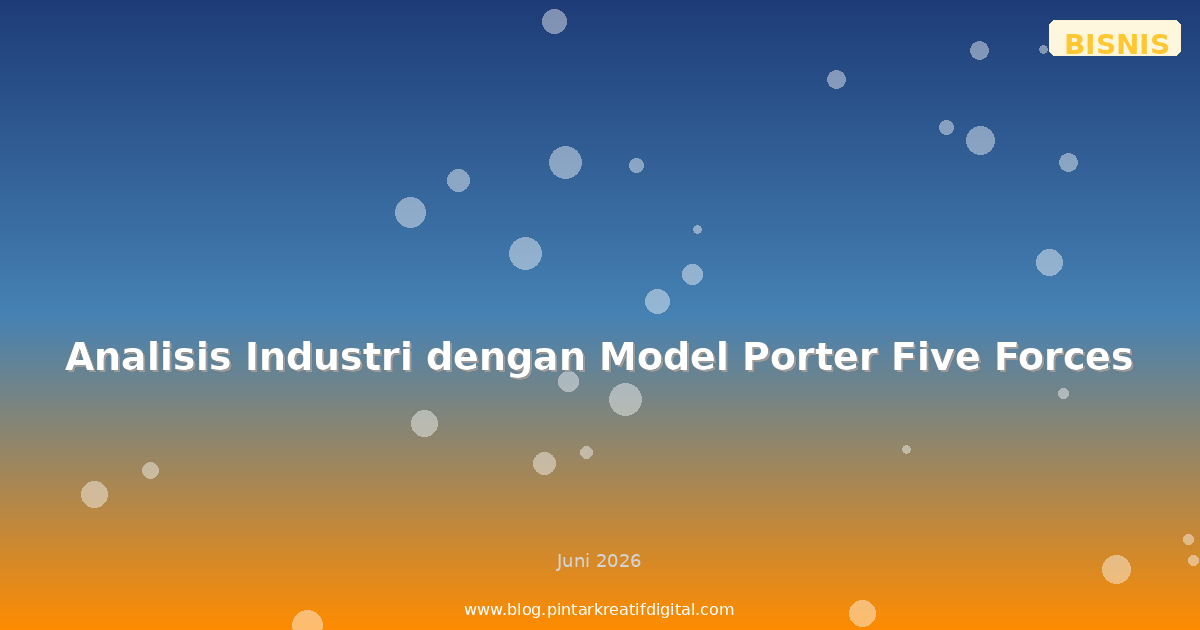 Analisis Industri dengan Model Porter Five Forces
