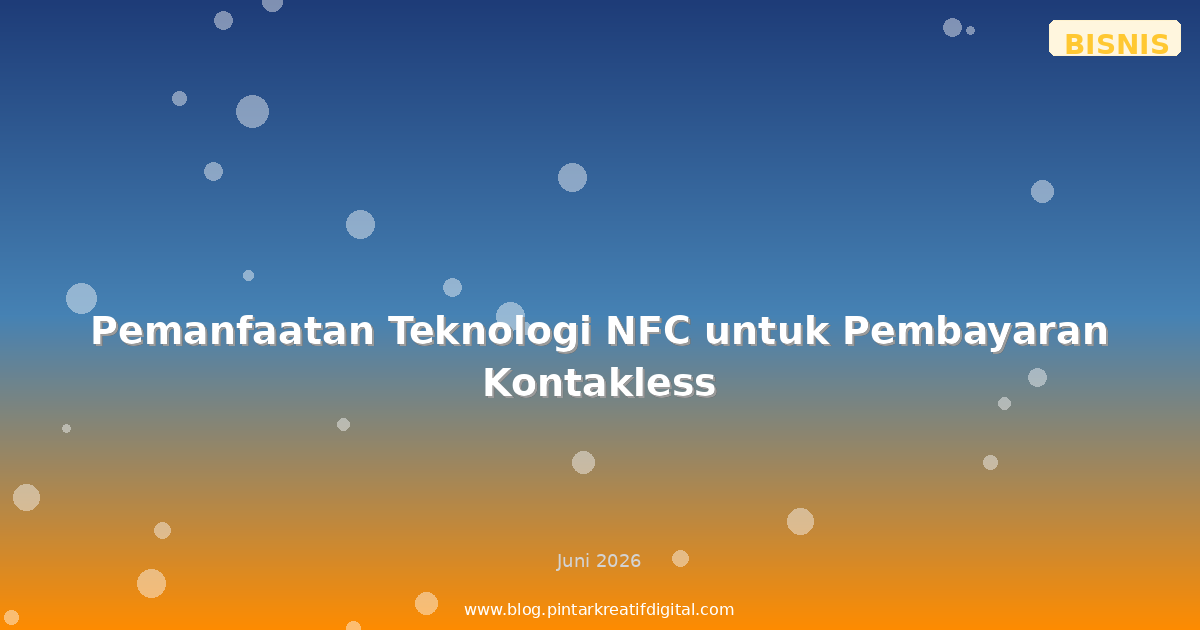 Pemanfaatan Teknologi NFC untuk Pembayaran Kontakless