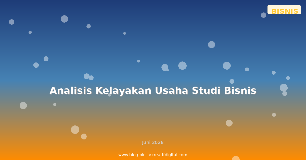 Analisis Kelayakan Usaha Studi Bisnis
