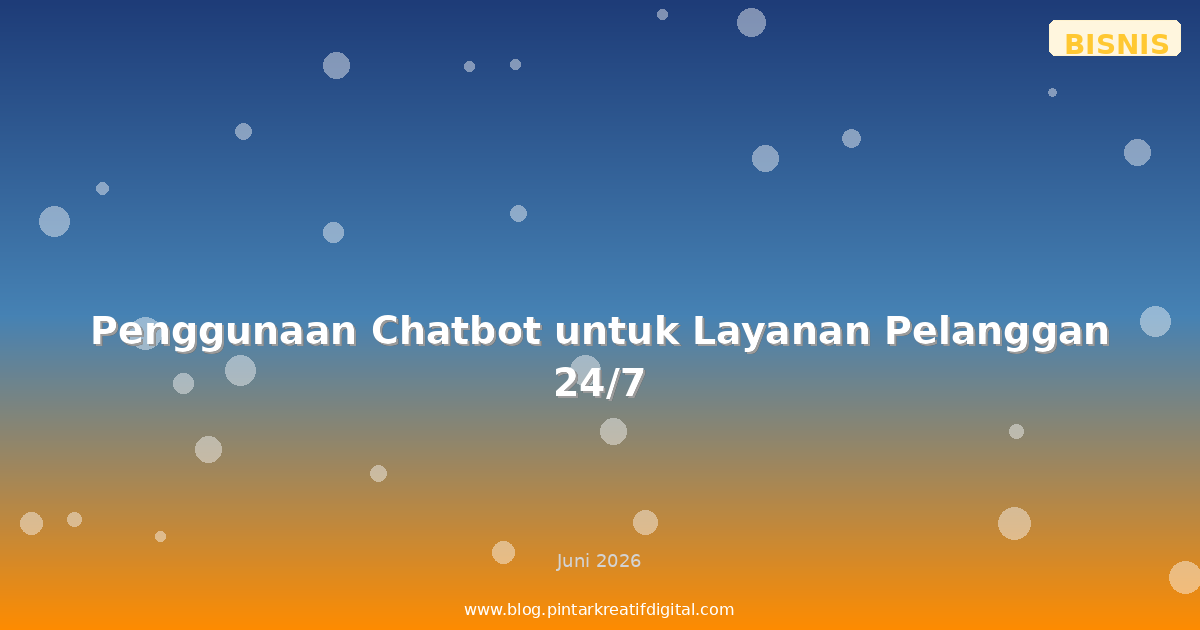 Penggunaan Chatbot untuk Layanan Pelanggan 24/7
