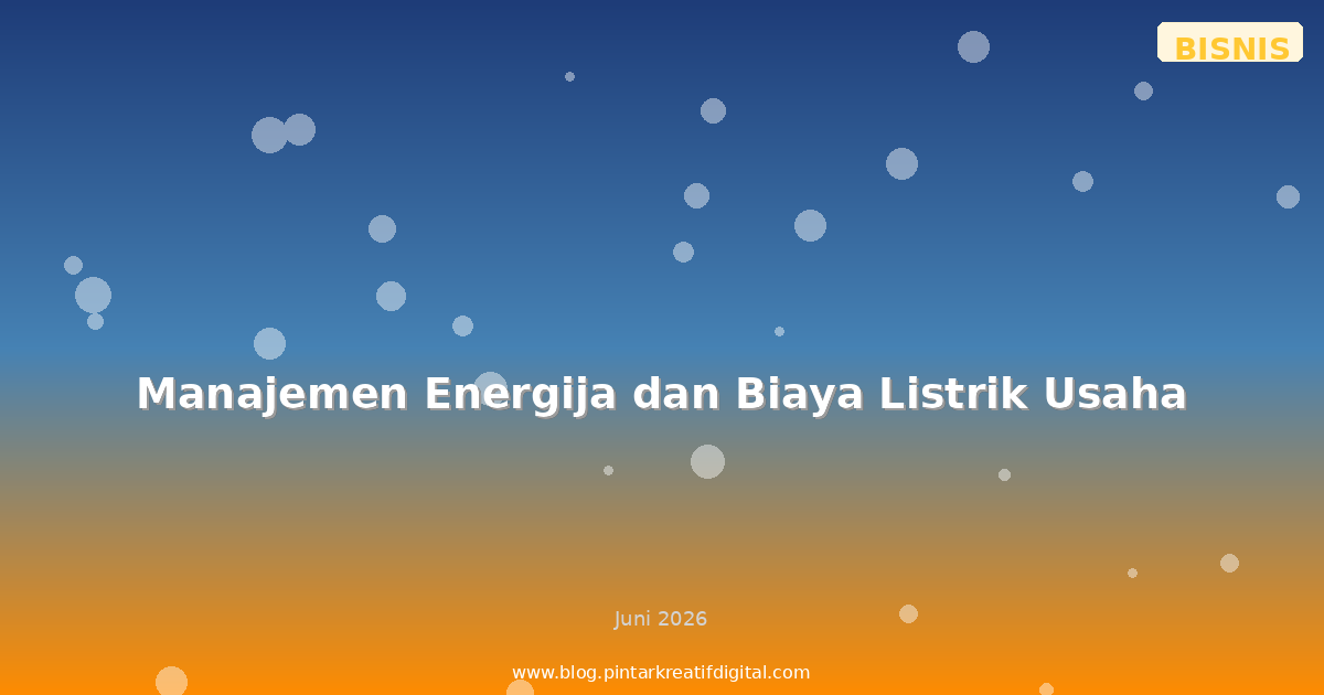 Manajemen Energija dan Biaya Listrik Usaha