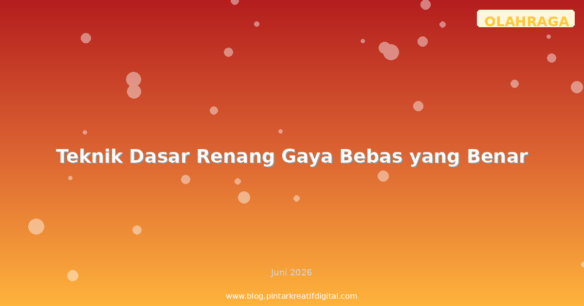 Teknik Dasar Renang Gaya Bebas yang Benar