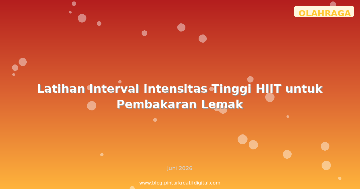 Latihan Interval Intensitas Tinggi HIIT untuk Pembakaran Lemak