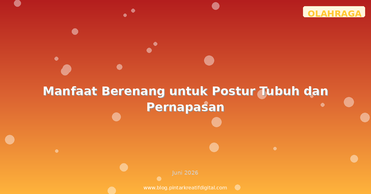 Manfaat Berenang untuk Postur Tubuh dan Pernapasan