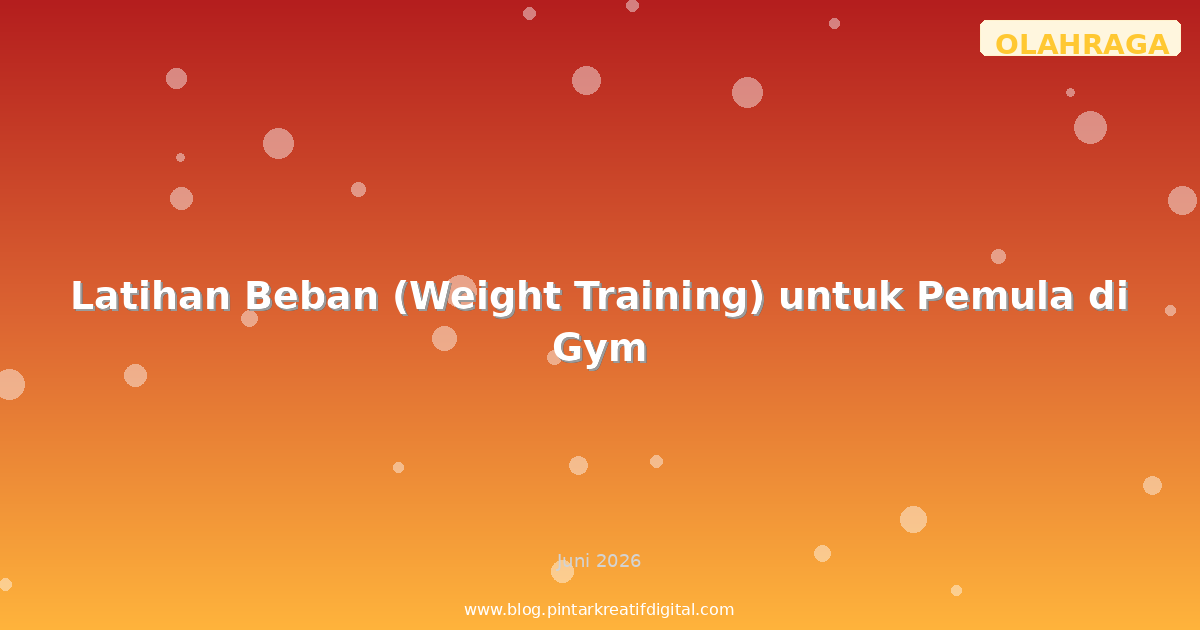 Latihan Beban (Weight Training) untuk Pemula di Gym