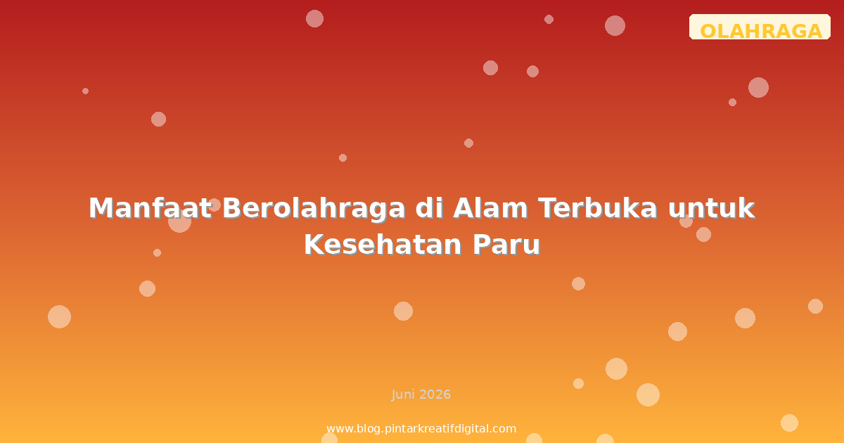 Manfaat Berolahraga di Alam Terbuka untuk Kesehatan Paru