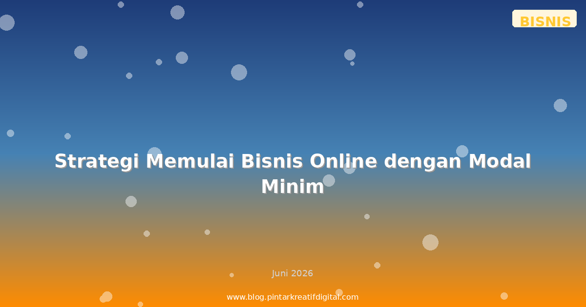 Strategi Memulai Bisnis Online dengan Modal Minim