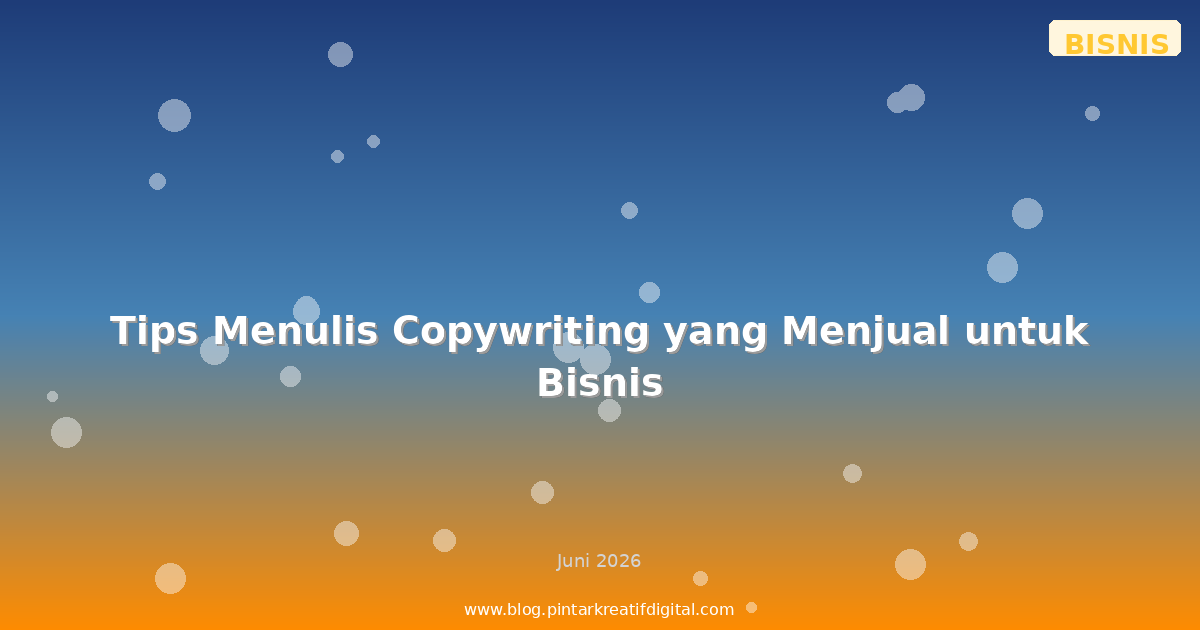Tips Menulis Copywriting yang Menjual untuk Bisnis