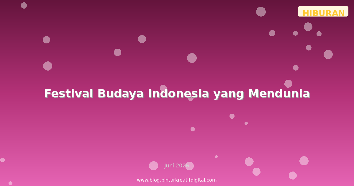 Festival Budaya Indonesia yang Mendunia