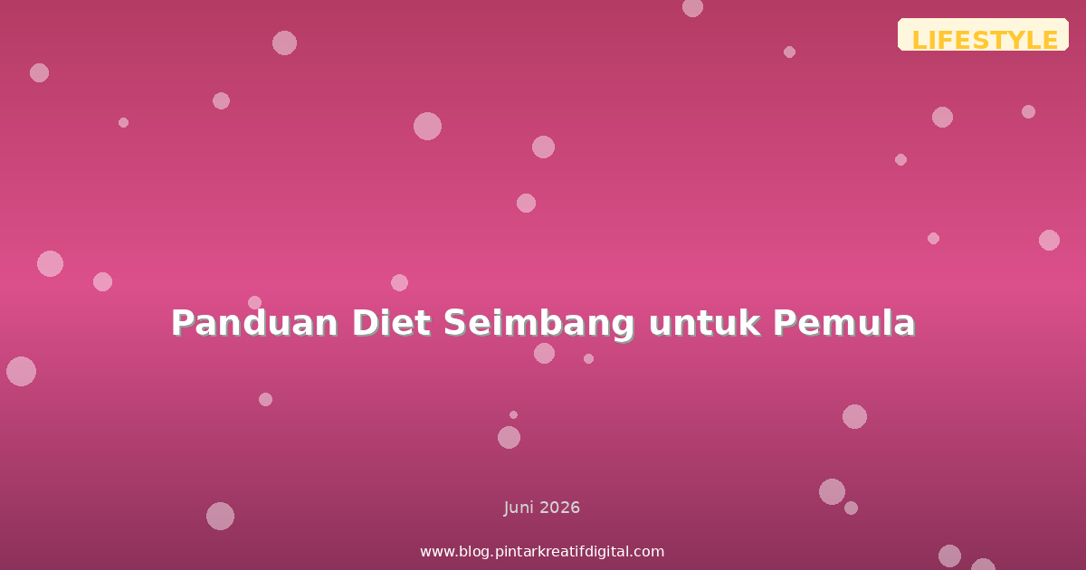 Panduan Diet Seimbang untuk Pemula