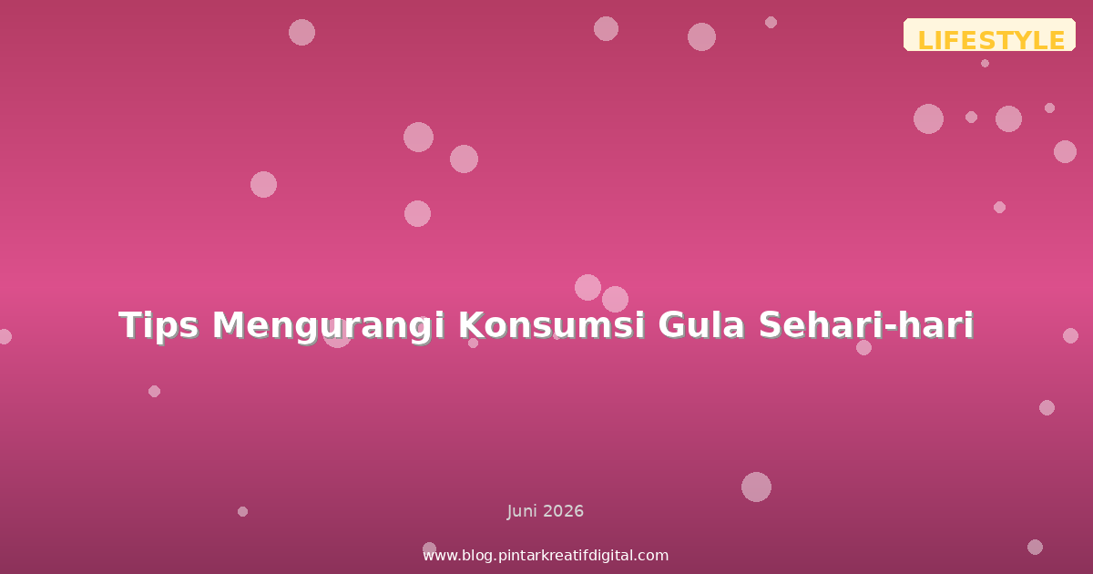 Tips Mengurangi Konsumsi Gula Sehari-hari