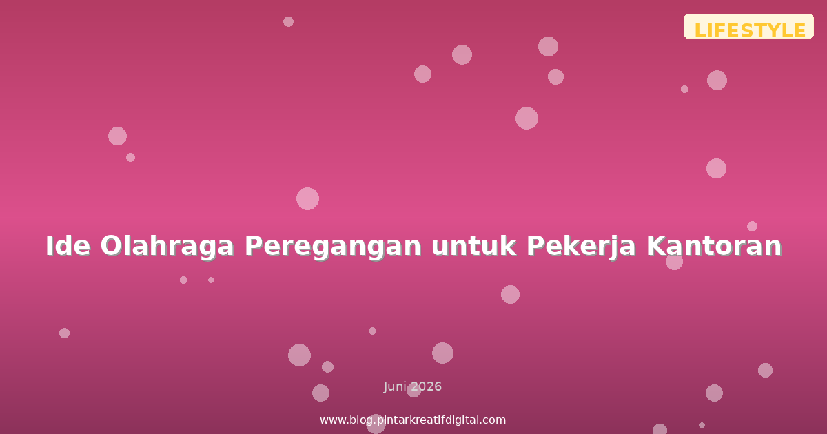 Ide Olahraga Peregangan untuk Pekerja Kantoran