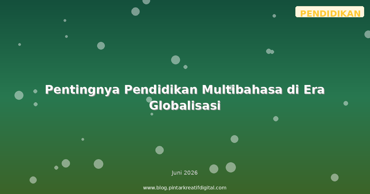 Pentingnya Pendidikan Multibahasa di Era Globalisasi