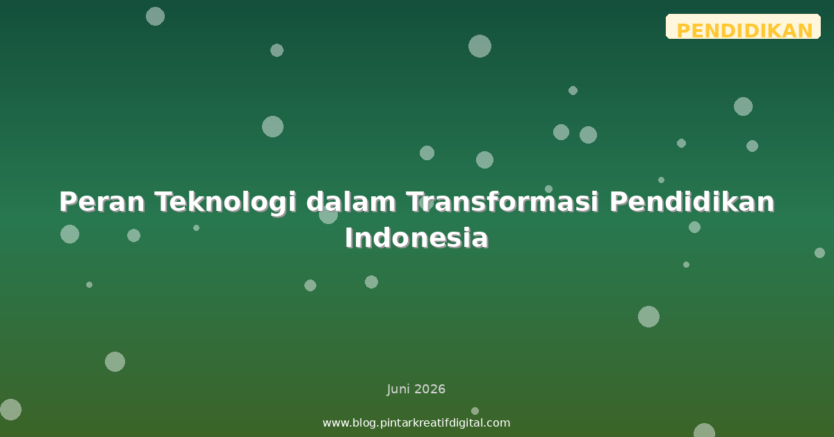 Peran Teknologi dalam Transformasi Pendidikan Indonesia