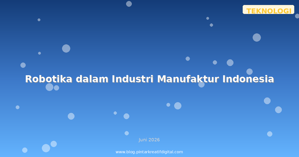 Robotika dalam Industri Manufaktur Indonesia
