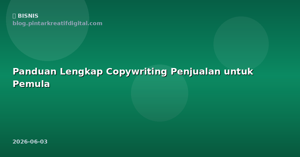 Panduan Lengkap Copywriting Penjualan untuk Pemula