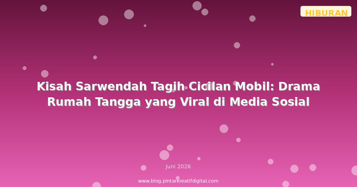Kisah Sarwendah Tagih Cicilan Mobil: Drama Rumah Tangga yang Viral di Media Sosial