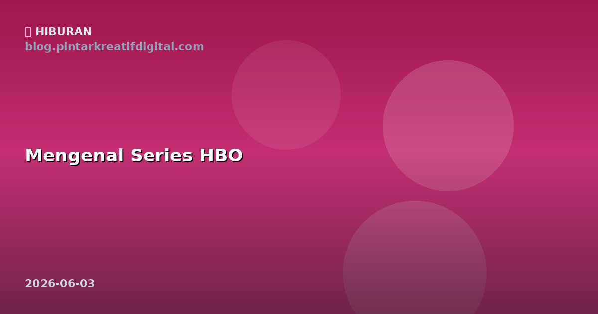 Mengenal Series HBO