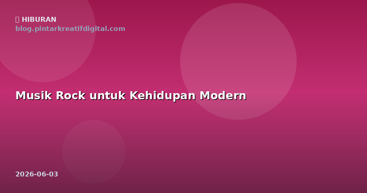 Musik Rock untuk Kehidupan Modern