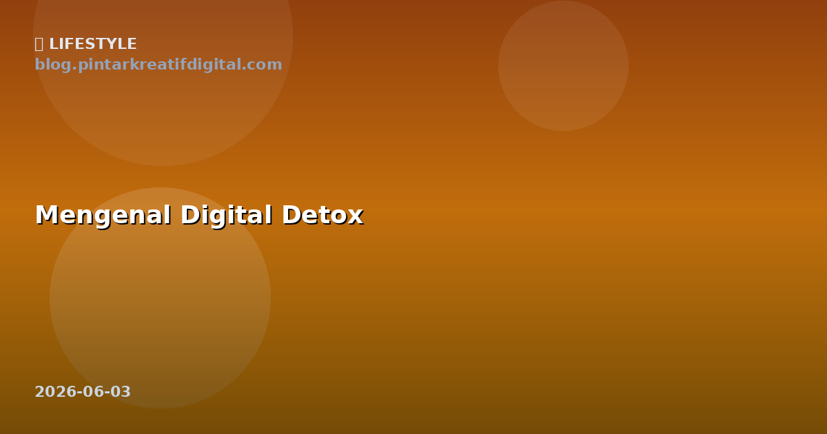 Mengenal Digital Detox