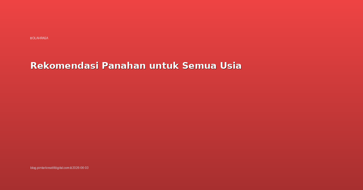 Rekomendasi Panahan untuk Semua Usia