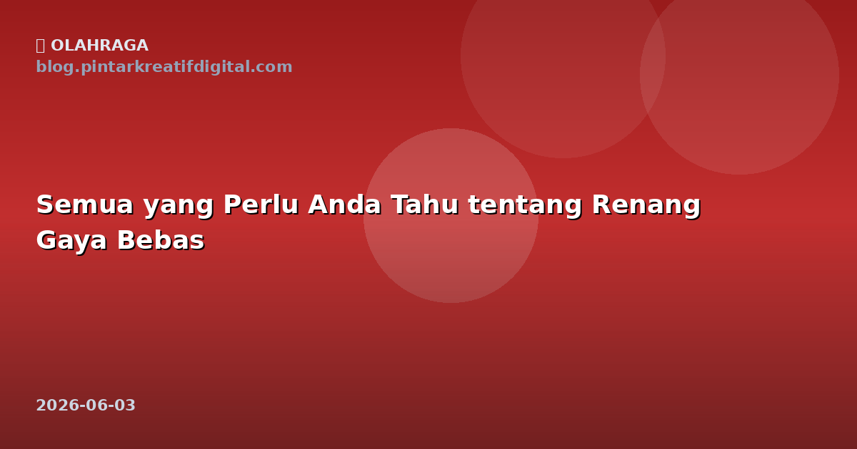 Semua yang Perlu Anda Tahu tentang Renang Gaya Bebas
