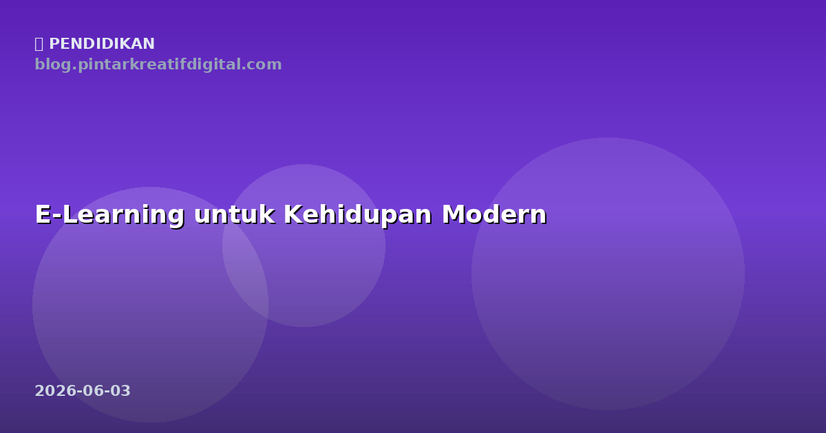 E-Learning untuk Kehidupan Modern
