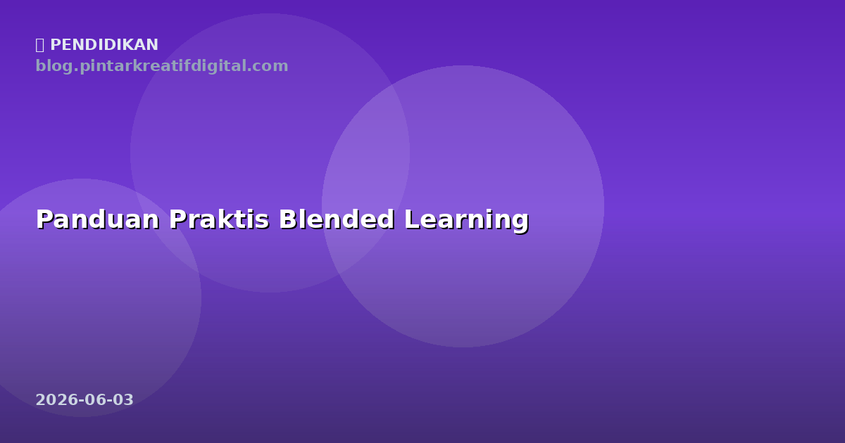 Panduan Praktis Blended Learning
