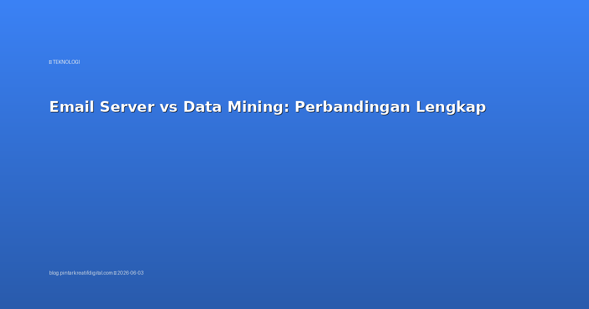 Email Server vs Data Mining: Perbandingan Lengkap
