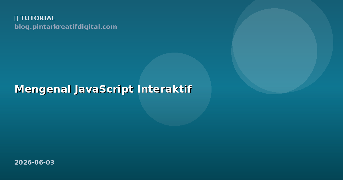 Mengenal JavaScript Interaktif
