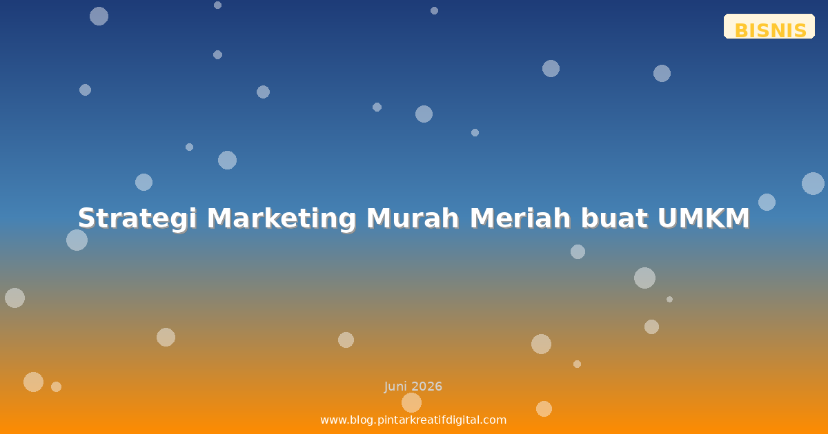 Strategi Marketing Murah Meriah buat UMKM