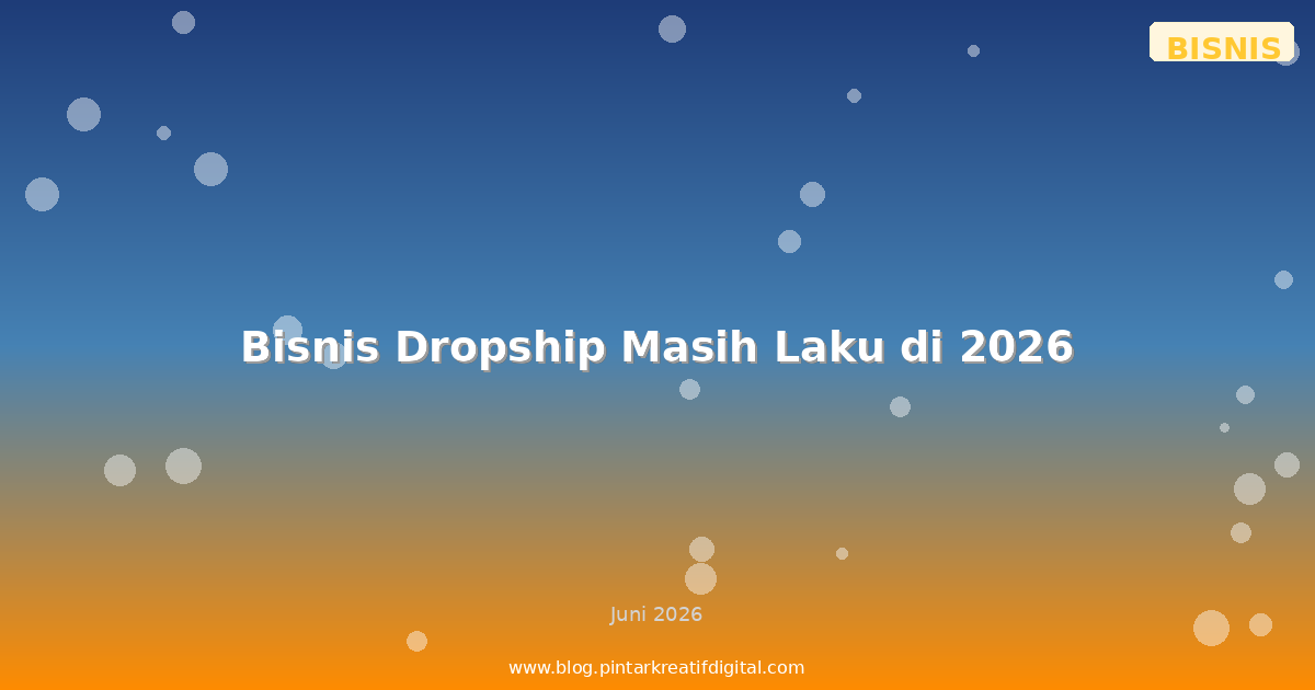 Bisnis Dropship Masih Laku di 2026