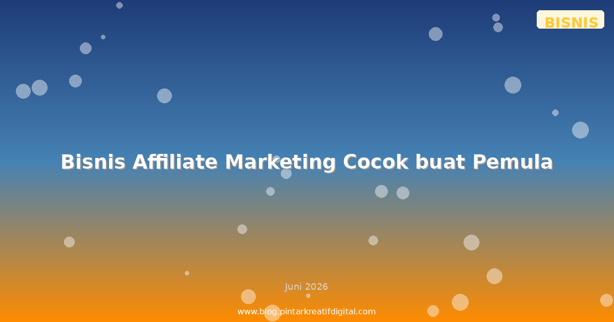 Bisnis Affiliate Marketing Cocok buat Pemula