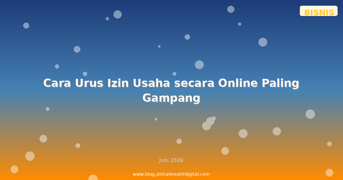 Cara Urus Izin Usaha secara Online Paling Gampang