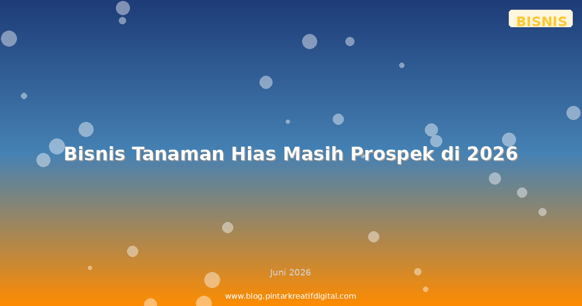 Bisnis Tanaman Hias Masih Prospek di 2026