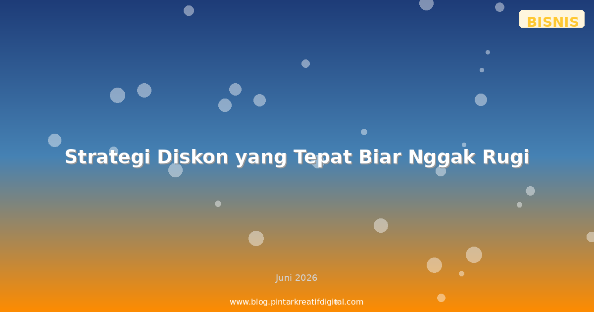 Strategi Diskon yang Tepat Biar Nggak Rugi