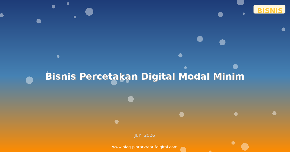 Bisnis Percetakan Digital Modal Minim