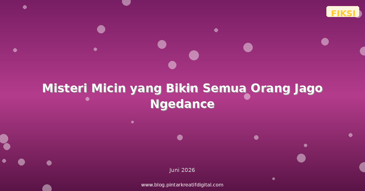 Misteri Micin yang Bikin Semua Orang Jago Ngedance