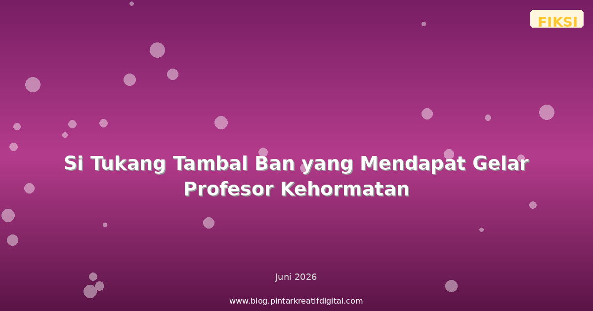 Si Tukang Tambal Ban yang Mendapat Gelar Profesor Kehormatan