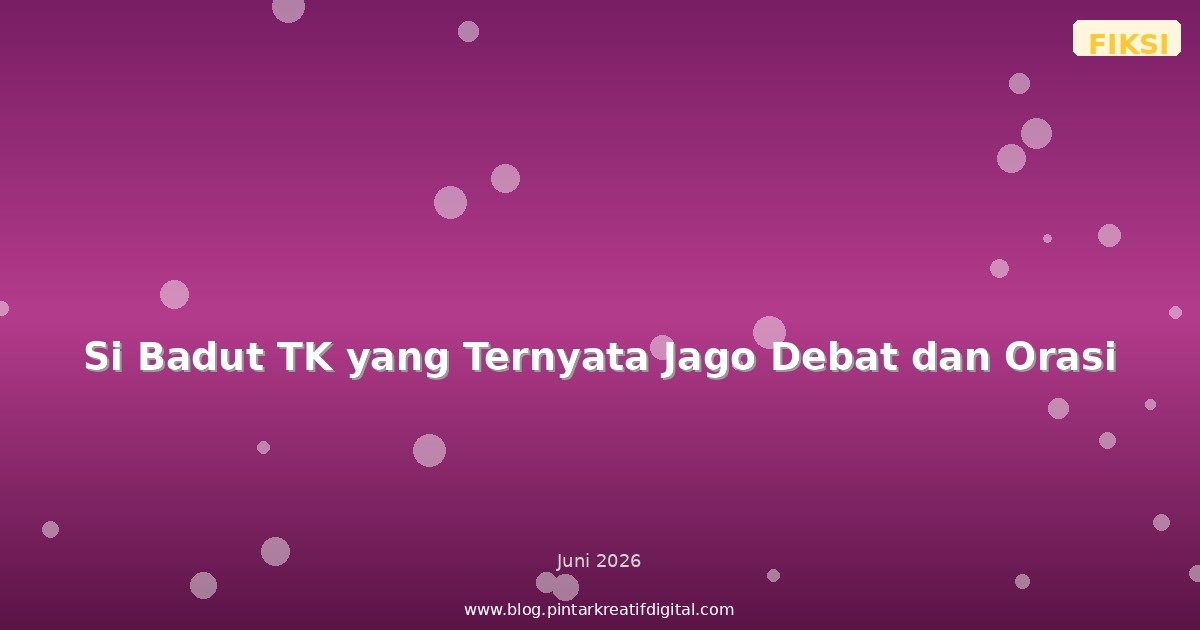 Si Badut TK yang Ternyata Jago Debat dan Orasi