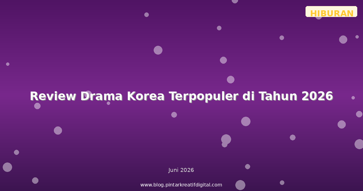 Review Drama Korea Terpopuler di Tahun 2026