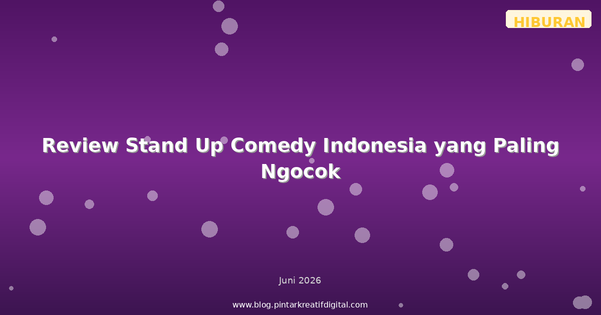 Review Stand Up Comedy Indonesia yang Paling Ngocok