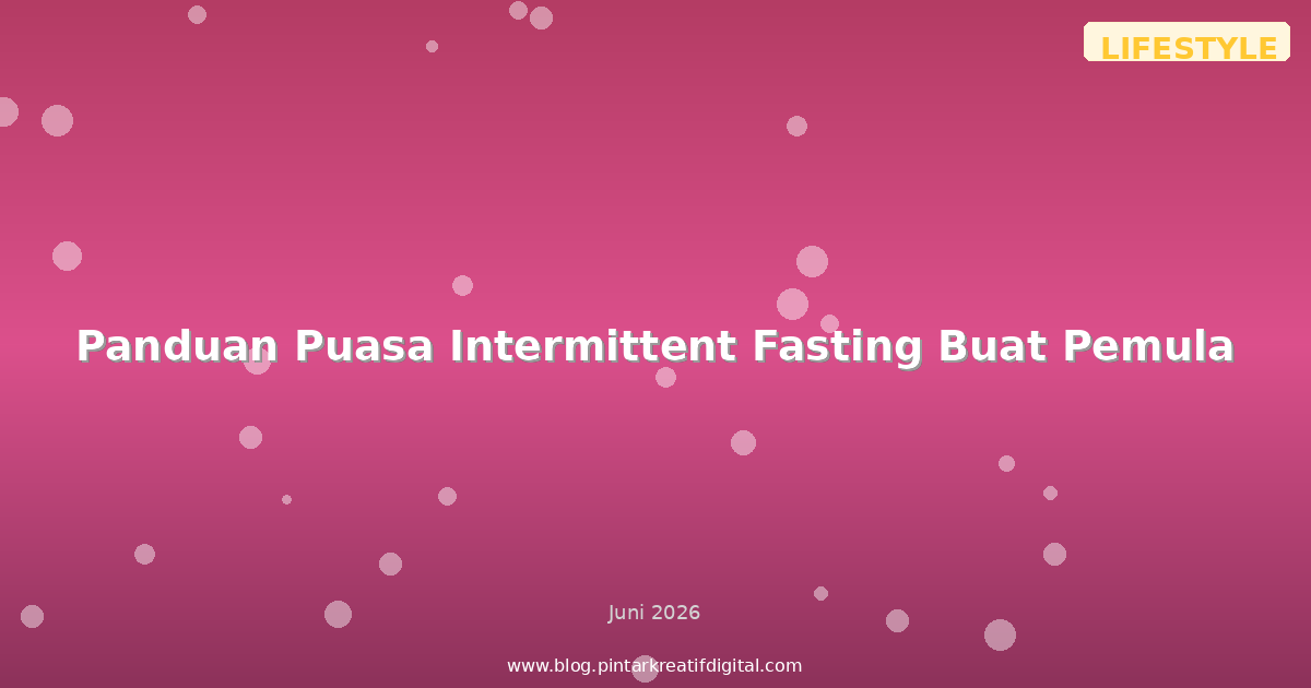 Panduan Puasa Intermittent Fasting Buat Pemula